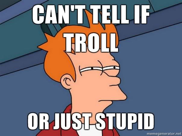 Cant-tell-if-troll-or-just-stupid.jpg